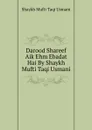 Darood Shareef Aik Ehm Ebadat Hai By Shaykh Mufti Taqi Usmani - Shaykh Mufti Taqi Usmani