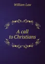 A call to Christians - William Law