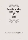 Maids and a Man 1939. 1939 - Students of Tubman High School