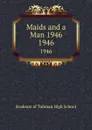 Maids and a Man 1946. 1946 - Students of Tubman High School