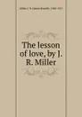 The lesson of love, by J. R. Miller - James Russell Miller