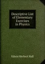 Descriptive List of Elementary Exercises in Physics - Edwin Herbert Hall