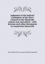 Judgment of the Judicial Committee of the Privy Council in the Manitoba school case microform : with factums and other documents in connection therewith - Great Britain. Privy Council. Judicial Committee