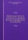 Notes pour servir a l.histoire du general Richard Montgomery microforme - Faucher de Saint-Maurice