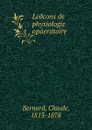 Le.cons de physiologie opaeratoire - Claude Bernard