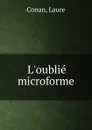 L.oublie microforme - Laure Conan
