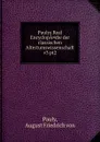 Paulys Real EncyclopA.die der classischen Altertumswissenschaft v3 pt2 - August Friedrich von Pauly