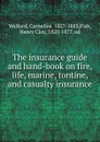 The insurance guide and hand-book on fire, life, marine, tontine, and casualty insurance - Cornelius Walford