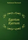Egerton Ryerson - N. Burwash