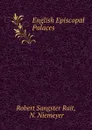 English Episcopal Palaces - Robert Sangster Rait