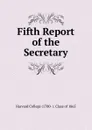 Fifth Report of the Secretary - Harvard College -Class of