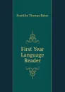 First Year Language Reader - Franklin Thomas Baker
