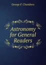 Astronomy for General Readers - George F. Chambers