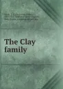 The Clay family - Zachariah Frederick Smith