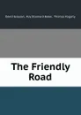 The Friendly Road - David Grayson