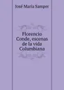 Florencio Conde, escenas de la vida Columbiana - José María Samper