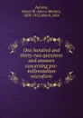 One hundred and thirty-two questions and answers concerning pre-millennialism microform - Henry Martyn Parsons