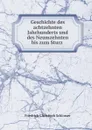 Geschichte des achtzehnten Jahrhunderts und des Neumzehnten bis zum Sturz . - Friedrich Christoph Schlosser