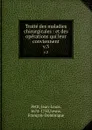 Traite des maladies chirurgicales : et des operations qui leur conviennent. v.3 - Jean-Louis Petit