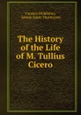 The History of the Life of M. Tullius Cicero - Conyers Middleton