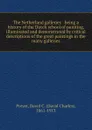 The Netherland galleries : being a history of the Dutch school of painting, illuminated and demonstrated by critical descriptions of the great paintings in the many galleries - David Charles Preyer