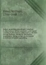 Infant sprinkling microform : weighed in the balance of the sanctuary, and found wanting in five letters addressed to the Rev. George Jackson, Wesleyan Methodist missionary : being a reply to his letters in defence of infant sprinkling - William Elder