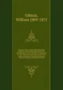 Report of three nights. public discussion in Bolton between William Gibson, H.P., Presiding Elder of the Manchester Conference of The Church of Jesus Christ of Latter-day Saints, and the Rev. Woodville Woodman, minister of the New Jerusalem Church - William Gibson