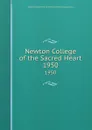 Newton College of the Sacred Heart. 1950 - Newton College