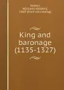 King and baronage (1135-1327) - William Holden Hutton