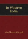 In Western India - John Murray Mitchell