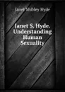 Janet S. Hyde. Understanding Human Sexuality - Janet Shibley Hyde