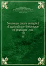 Nouveau cours complet d.agriculture theorique et pratique . ou . 10 - François Rozier
