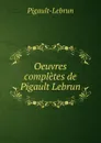 Oeuvres completes de Pigault Lebrun - Pigault-Lebrun