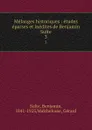 Melanges historiques : etudes eparses et inedites de Benjamin Sulte. 3 - Benjamin Sulte