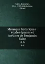 Melanges historiques : etudes eparses et inedites de Benjamin Sulte. 4-6 - Benjamin Sulte