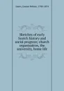 Sketches of early Scotch history and social progress; church organization, the university, home life - Cosmo Nelson Innes