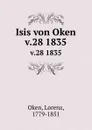 Isis von Oken. v.28 1835 - Lorenz Oken