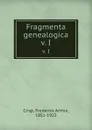 Fragmenta genealogica. v. I - Frederick Arthur Crisp