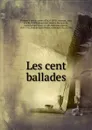 Les cent ballades - Philippe d'Artois