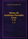 Mems do Instituto Oswaldo Cruz. t.11 - Instituto Oswaldo Cruz