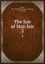 The fair of May fair. 3 - Mrs. Gore