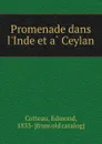 Promenade dans l.Inde et a Ceylan - Edmond Cotteau