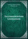 Sacramentarium Leonianum - Charles Lett Feltoe