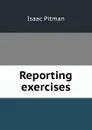 Reporting exercises - Isaac Pitman