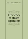 Efficiency of steam separators - J.H. Felgar