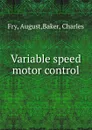 Variable speed motor control - August Fry