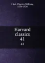 Harvard classics. 41 - Charles William Eliot