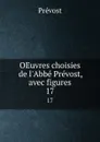 OEuvres choisies de l.Abbe Prevost, avec figures. 17 - Prévost