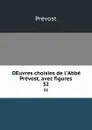OEuvres choisies de l.Abbe Prevost, avec figures. 32 - Prévost
