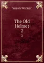 The Old Helmet. 2 - Susan Warner